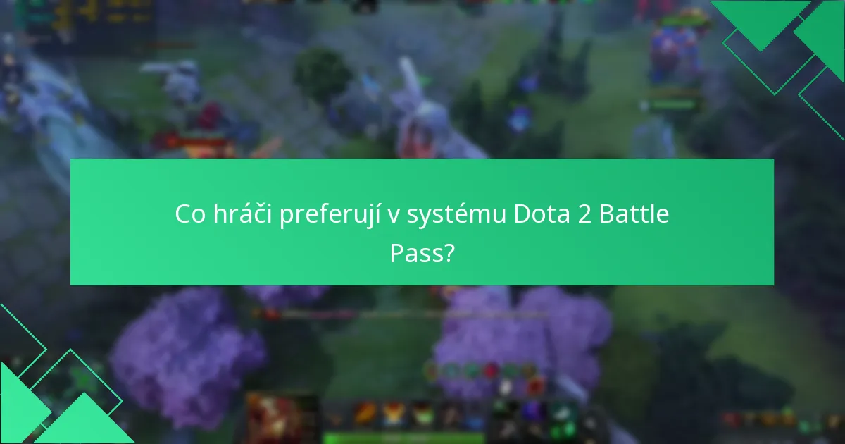 Co hráči preferují v systému Dota 2 Battle Pass?