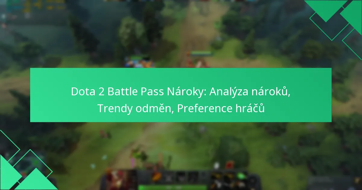 Dota 2 Battle Pass Nároky: Analýza nároků, Trendy odměn, Preference hráčů