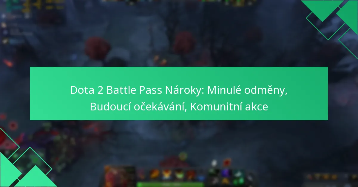 Dota 2 Battle Pass Nároky: Minulé odměny, Budoucí očekávání, Komunitní akce