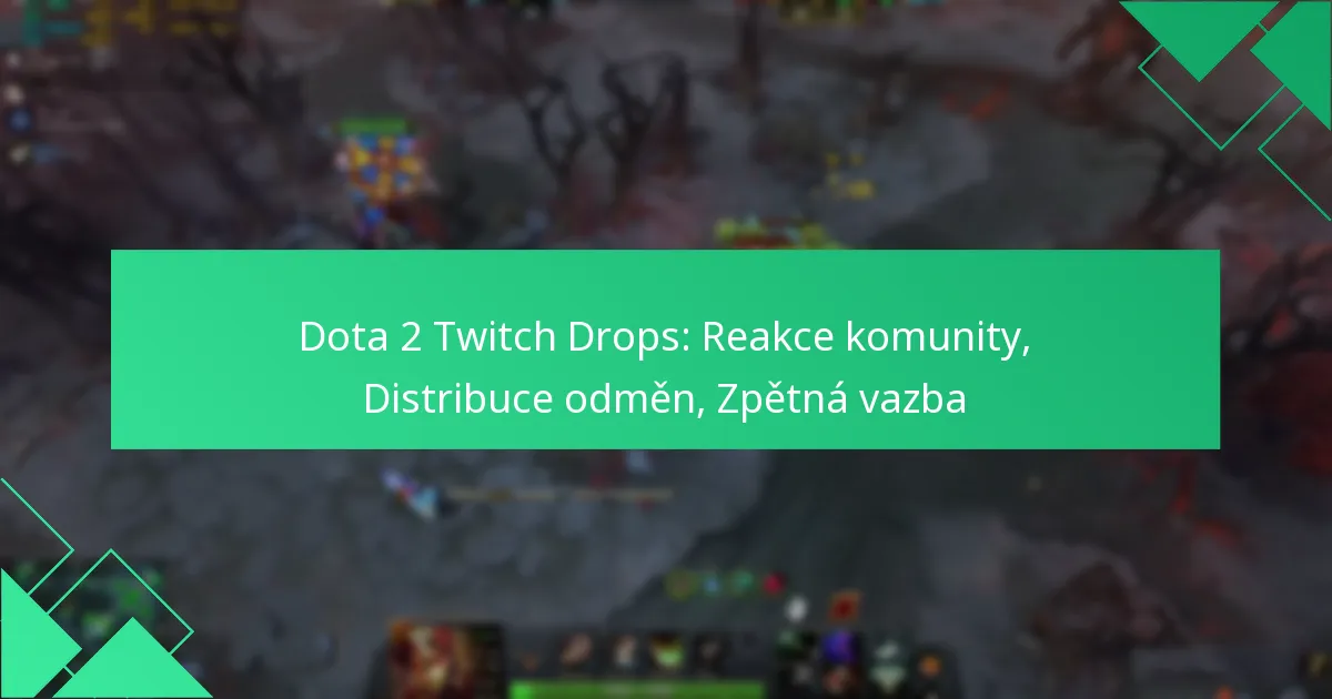 Dota 2 Twitch Drops: Reakce komunity, Distribuce odměn, Zpětná vazba