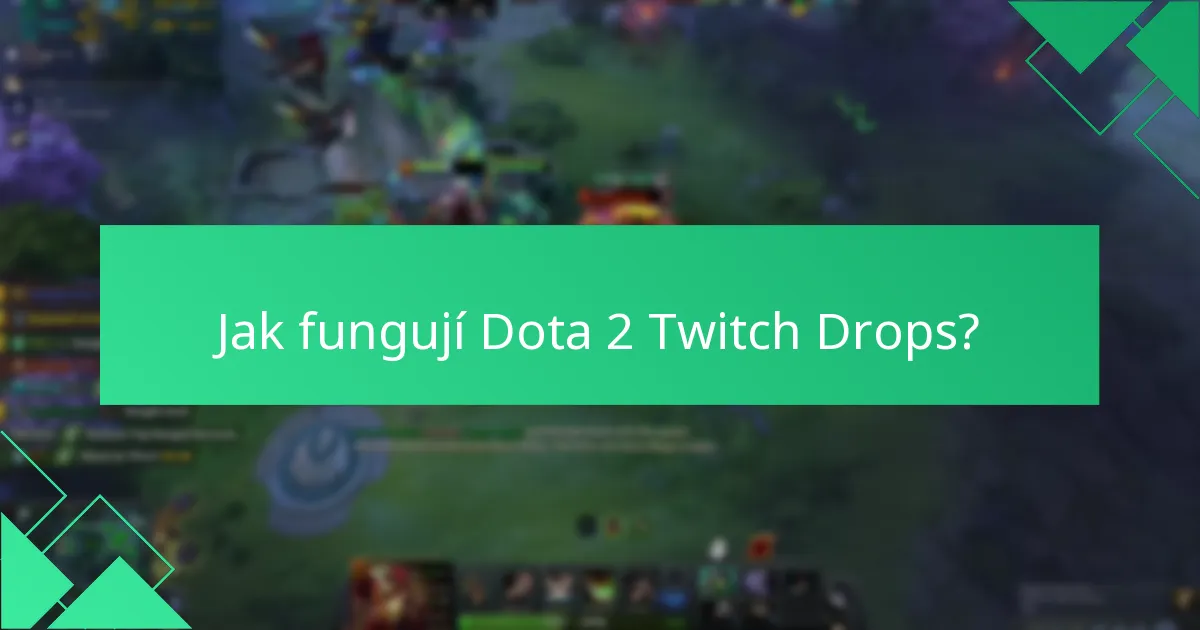 Jak fungují Dota 2 Twitch Drops?