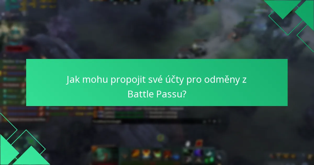 Jak mohu propojit své účty pro odměny z Battle Passu?