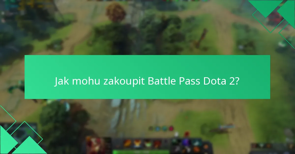 Jak mohu zakoupit Battle Pass Dota 2?