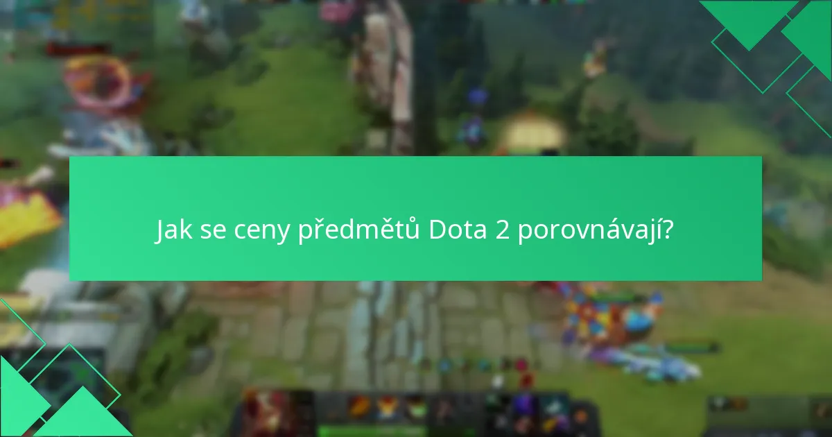 Jak se ceny předmětů Dota 2 porovnávají?