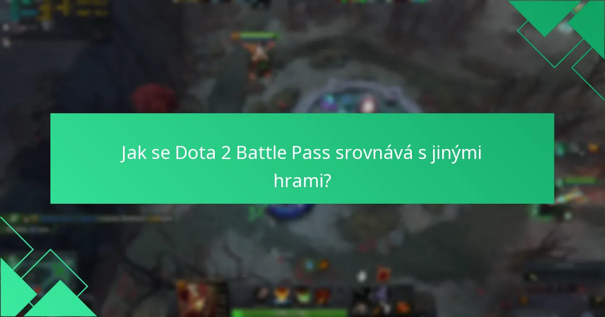 Jak se Dota 2 Battle Pass srovnává s jinými hrami?