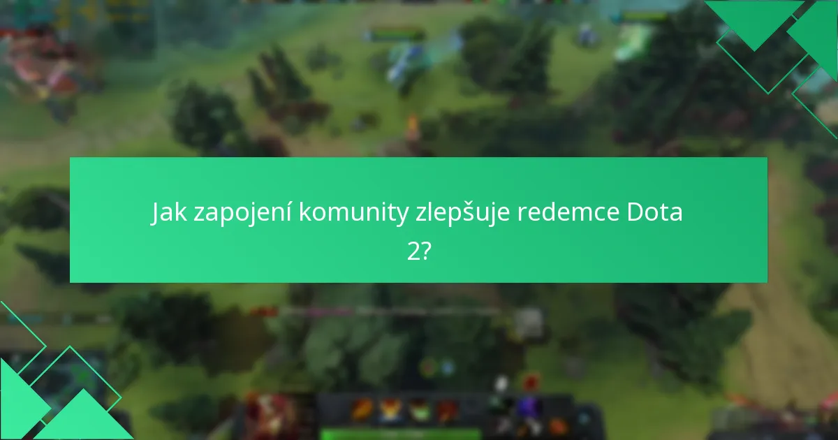 Jak zapojení komunity zlepšuje redemce Dota 2?