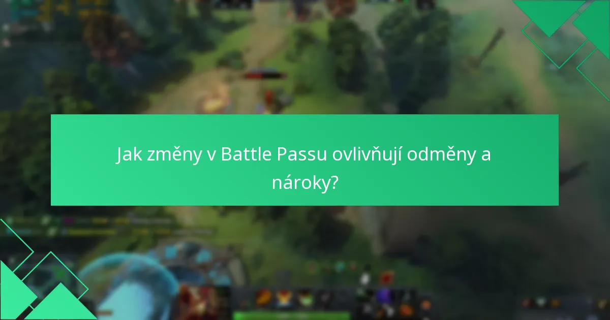 Jak změny v Battle Passu ovlivňují odměny a nároky?