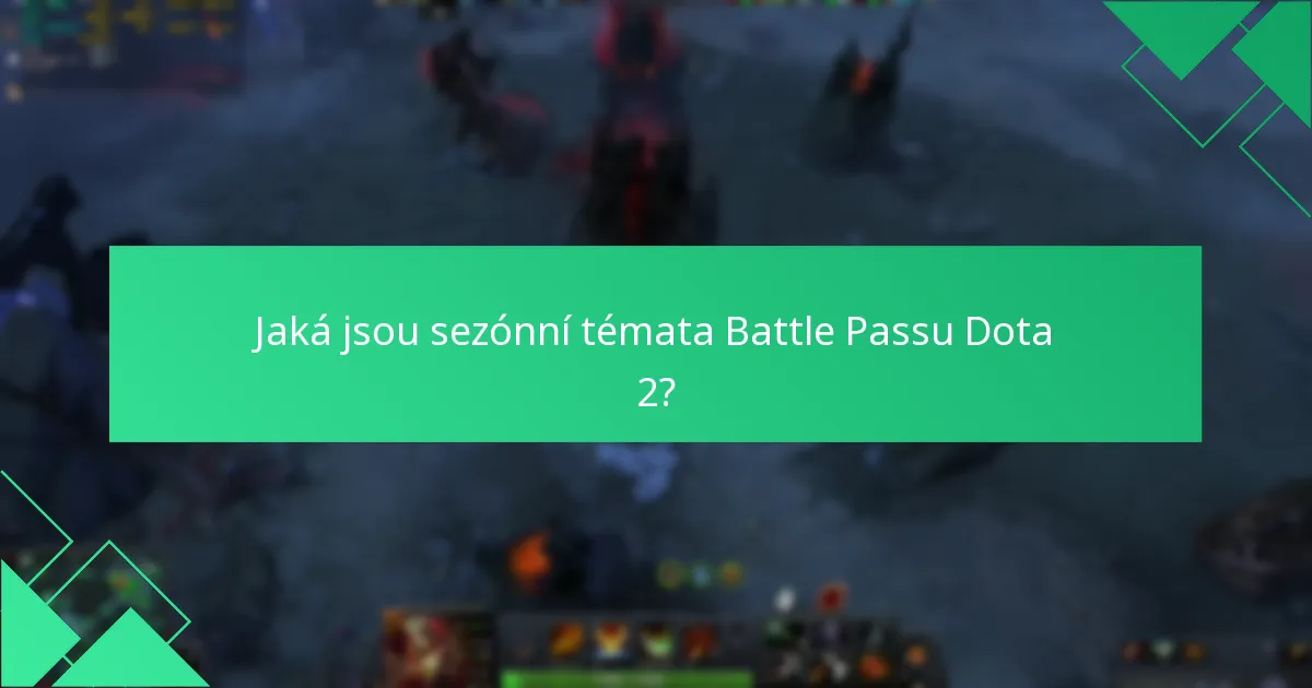 Jaká jsou sezónní témata Battle Passu Dota 2?