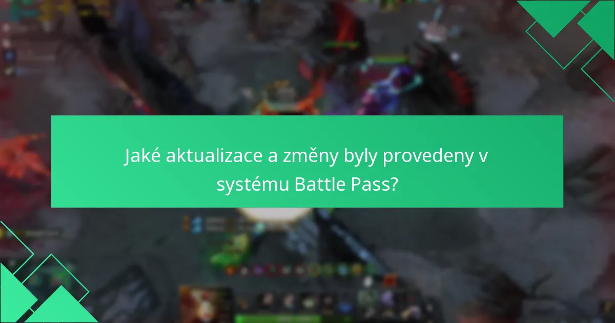 Jaké aktualizace a změny byly provedeny v systému Battle Pass?