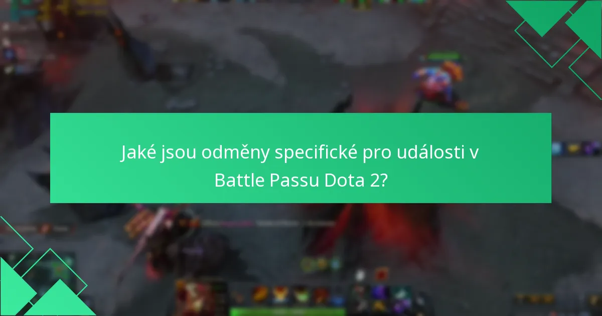 Jaké jsou odměny specifické pro události v Battle Passu Dota 2?