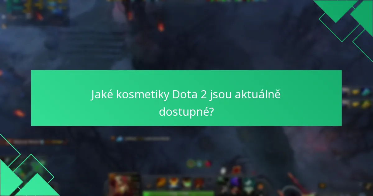 Jaké kosmetiky Dota 2 jsou aktuálně dostupné?