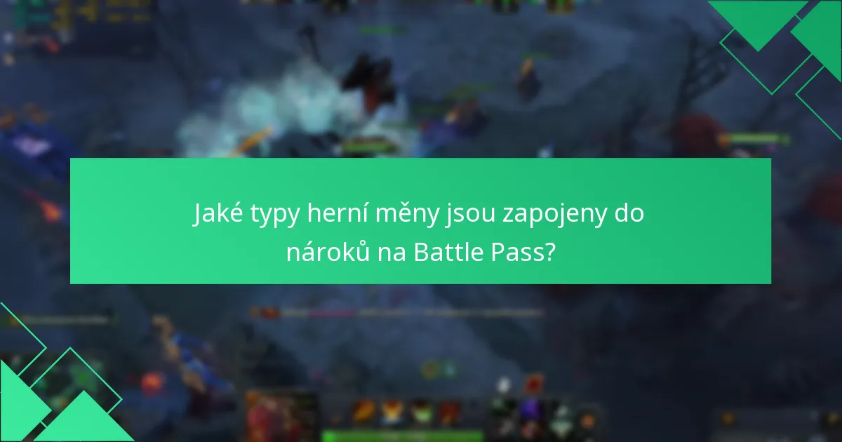 Jaké typy herní měny jsou zapojeny do nároků na Battle Pass?