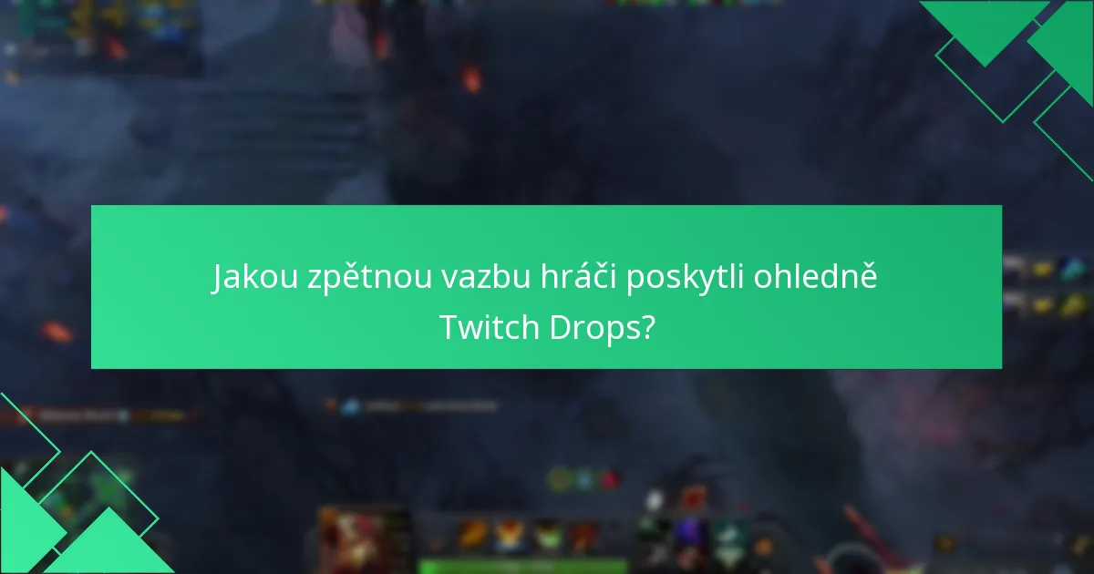 Jakou zpětnou vazbu hráči poskytli ohledně Twitch Drops?